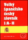 Kniha: Velký španělsko-český slovník I. (A-H) (Josef Dubský)