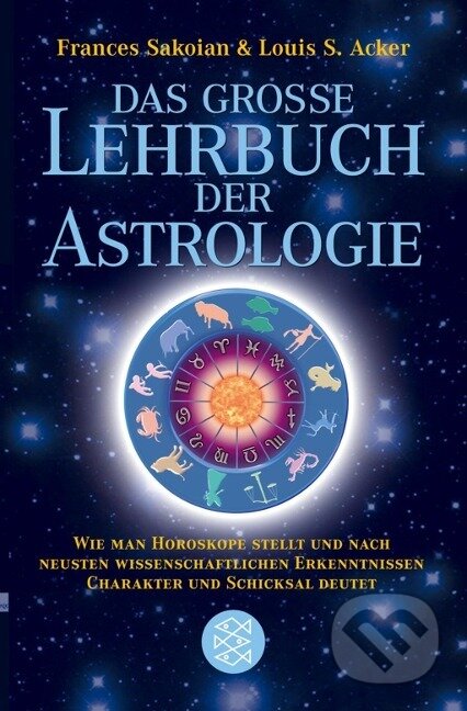 Kniha: Das grosse Lehrbuch der Astrologie (Frances Sakoian). Fischer Taschenbuch, 2005