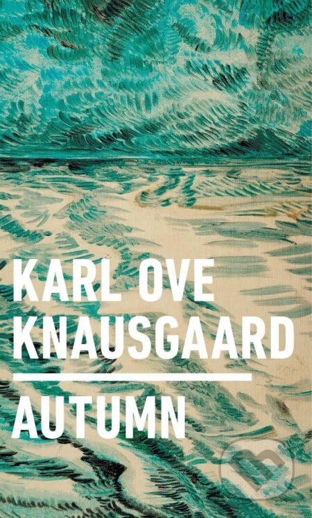 Kniha: Autumn (Ove Karl Knausgaard). , 2019
