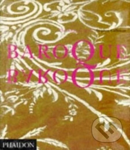 Kniha: Baroque Baroque: The Culture of Excess (Stephen Calloway). Phaidon, 2011