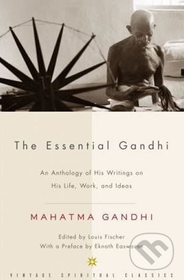 Kniha: The Essential Ghandi (Mahátma Gándhí). Vintage Books, 2002