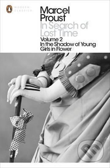 In Search of Lost Time: Vol 2 : In the Shadow of Young Girls in Flower
