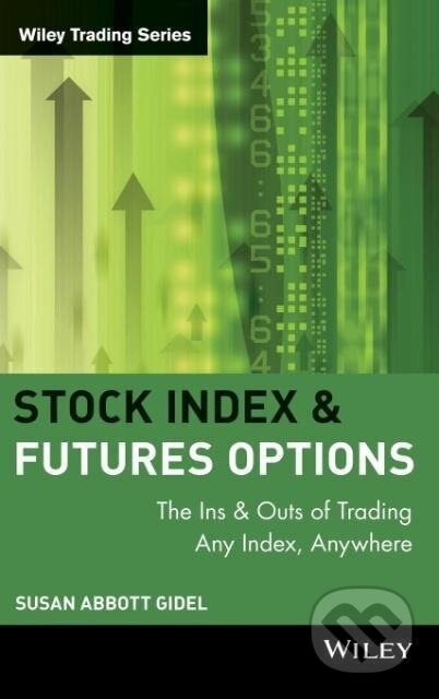 Kniha: Stock Index Futures & Options (Susan Abbott Gidel). John Wiley & Sons, 1999