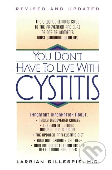 Kniha: You Don't Have to Live with Cystitus Rv (Larrian Gillespie)