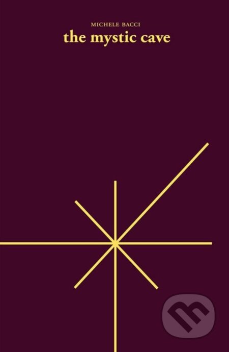 Kniha: The Mystic Cave - A History of the Nativity Church at Bethlehem (Michele Bacci)