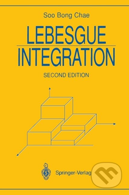 Kniha: Lebesgue Integration (Soo B. Chae). Springer New York, 1994