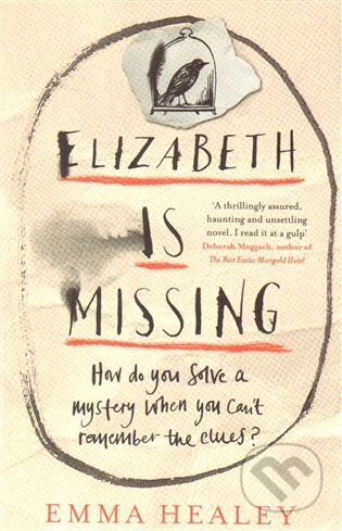 Kniha: Elisabeth is Missing (Emma Healey). Slovart, 2014