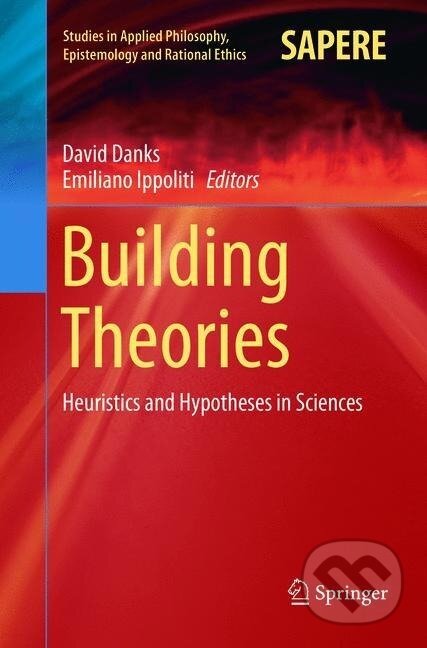 Kniha: Building Theories (Emiliano Ippoliti). Springer International Publishing, 2019