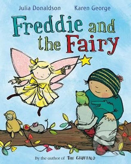 Kniha: Freddie and the Fairy (Julia Donaldsonová). Pan Macmillan