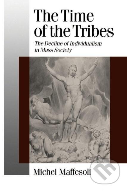 Kniha: The Time of the Tribes (Michel Maffesoli)