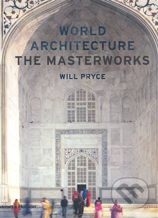 Kniha: World Architecture: The Masterworks (Will Pryce). Thames & Hudson, 2008
