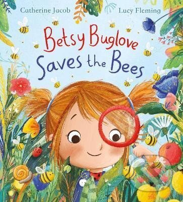 Betsy Buglove Saves the Bees (PB) - Catherine Jacobová