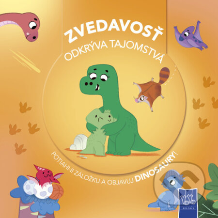 Kniha: Zvedavosť odkrýva tajomstvá: Dinosaury (YoYo Books)