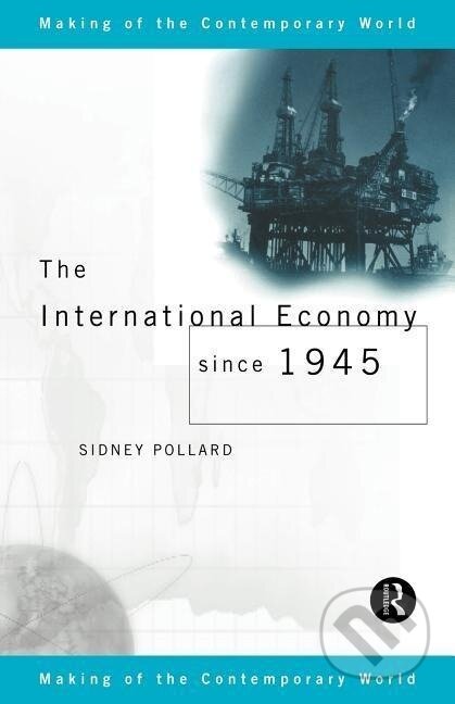 Kniha: The International Economy since 1945 (Sidney Pollard). Routledge, 1997