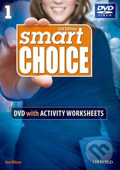 Kniha: Smart Choice 1 DVD with Activity Worksheets (2nd) (Ken Wilson). Oxford University Press, 2011