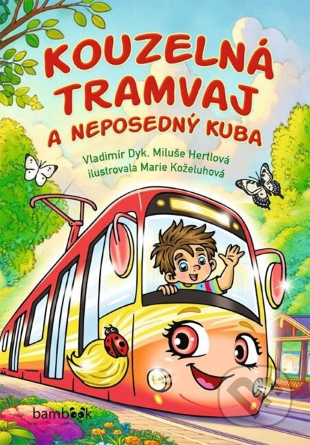 Kniha: Kouzelná tramvaj a neposedný Kuba (Miluše Hertlová a Vladimír Dyk)