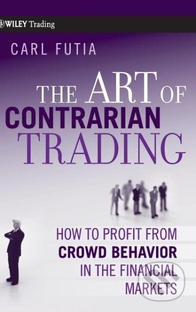 Kniha: The Art of Contrarian Trading (Carl Futia). John Wiley & Sons, 2009