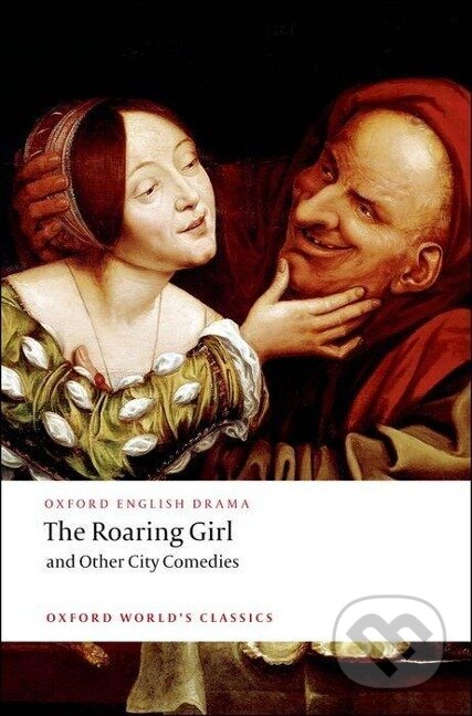 Kniha: ROARING GIRL & OTHER CITY COME (Thomas Dekker)