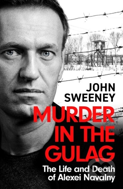 Murder in the Gulag (The Life and Death of Alexei Navalny) - kniha z kategorie Beletrie