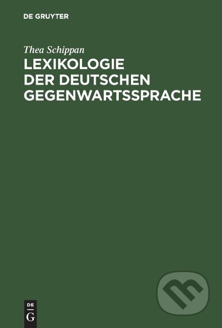 Kniha: Lexikologie der deutschen Gegenwartssprache (Thea Schippan). De Gruyter, 1993
