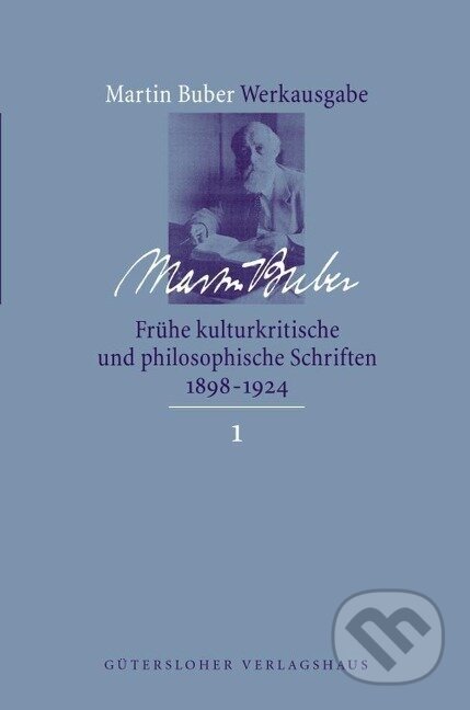 Kniha: Frühe kulturkritische und philosophische Schriften 1891 - 1924 (Martin Buber). , 2001
