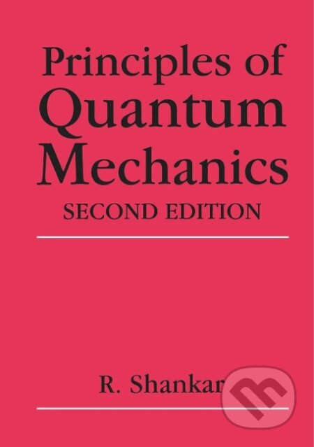 Kniha: Principles of Quantum Mechanics (R. Shankar). , 1994