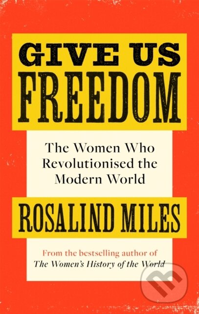 Kniha: Give Us Freedom (Rosalind Miles). Virago, 2021
