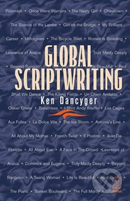 Kniha: Global Scriptwriting (Ken Dancyger). Routledge, 2001