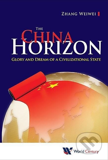 Kniha: CHINA HORIZON, THE (Weiwei Zhang). , 2016