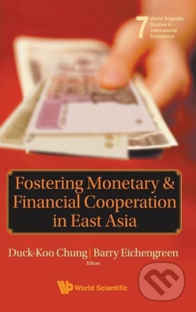 Kniha: FOSTERING MONETARY & FINANCIAL COO..(V7) (World Scientific). World Scientific, 2009