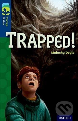 Kniha: Oxford Reading Tree TreeTops Fiction 14 More Pack A Trapped! (Malachy Doyle)