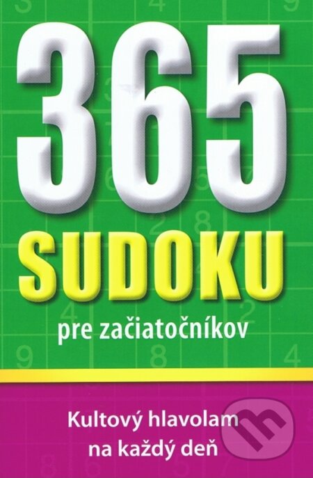 Kniha: 365 sudoku pre začiatočníkov (Autorský kolektív). Svojtka&Co., 2011