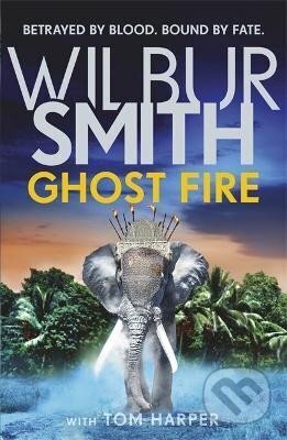 Kniha: Ghost Fire: The Courtney series continues in this bestselling novel from the master of adventure, Wilbur Smith (Wilbur Smith). , 2020