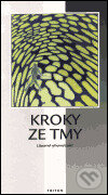 Kniha: Kroky ze tmy - Literárně výtvarná koláž (Triton). Triton, 1999