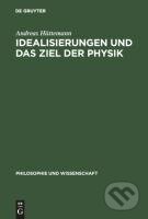 Kniha: Idealisierungen und das Ziel der Physik (Andreas Hüttemann). De Gruyter, 1996