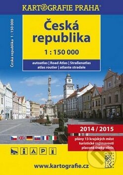 Kniha: Autoatlas Česká Republika 1:150 000 2014/2015 (Kartografie Praha). Kartografie Praha