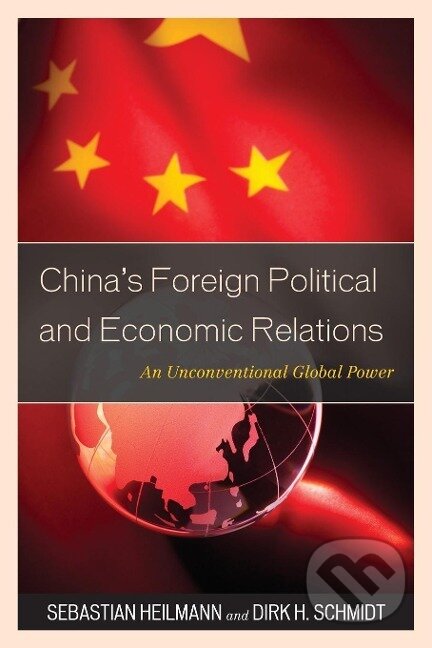 Kniha: China's Foreign Political and Economic Relations (Sebastian Heilmann). Rowman & Littlefield, 2014