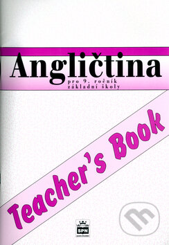 Kniha: Angličtina pro 9.r.ZŠ Teacher´s Book (Irena Balcarová a Marie Zahálková). SPN - pedagogické nakladatelství