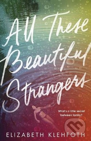All These Beautiful Strangers - Elizabeth Klehfoth, Penguin Books, 2018