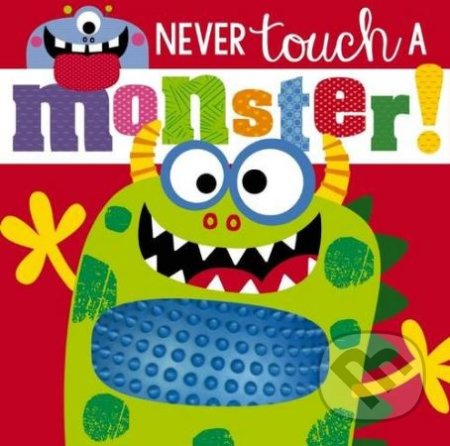 Never Touch a Monster! - Rosie Greening, Stuart Lynch (ilustrácie) - kniha z kategorie Pro děti