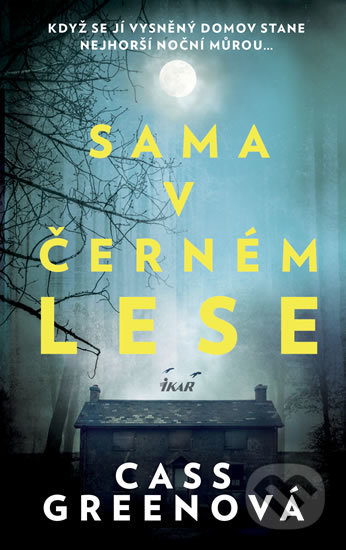 Sama v černém lese - Cass Green, Ikar CZ, 2018