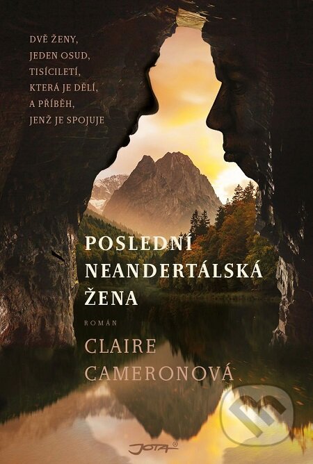 E-kniha: Poslední neandertálská žena (Claire Cameron). Jota, 2018