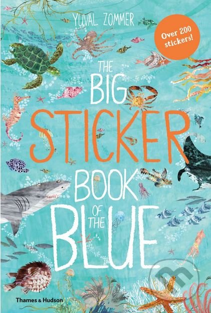 The Big Sticker Book of the Blue - Yuval Zommer, Thames & Hudson, 2018