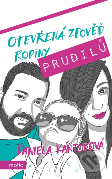 Otevřená zpověď rodiny Prudilů - Daniela Kántorová, Kristýna Nezvedová (ilustrácie), Motto, 2018