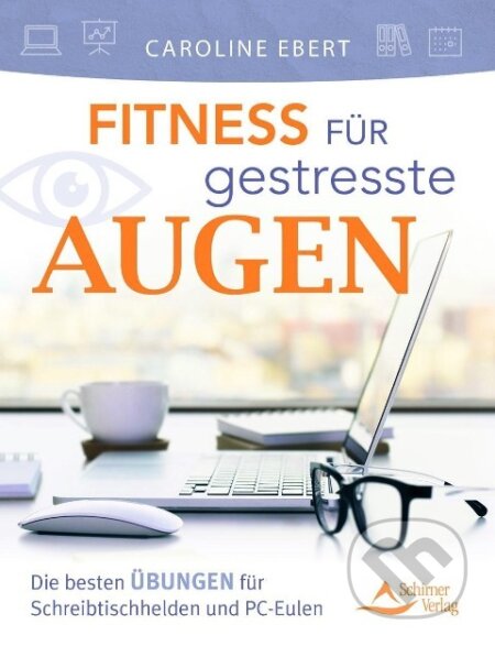 Kniha: Fitness für gestresste Augen (Caroline Ebert)