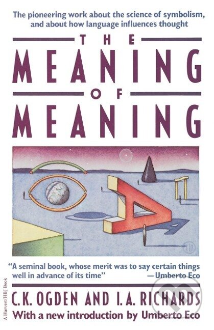 Kniha: The Meaning of Meaning (C. K. Ogden). Houghton Mifflin, 1989