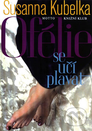 Kniha: Ofélie se učí plavat - 2. doplněné vydání, v EMG 1. (Susanna Kubelka). Knižní klub, 1999