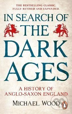 Kniha: In Search of the Dark Ages (Michael Wood)