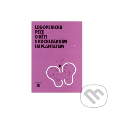 Kniha: Logopedická péče o děti s kochleárním implantátem (Karla Svobodová). Septima