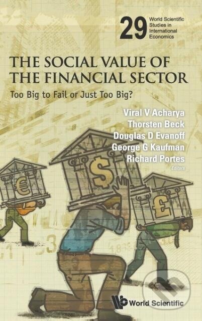 Kniha: THE SOCIAL VALUE OF THE FINANCIAL SECTOR (Autorský kolektív). World Scientific, 2013